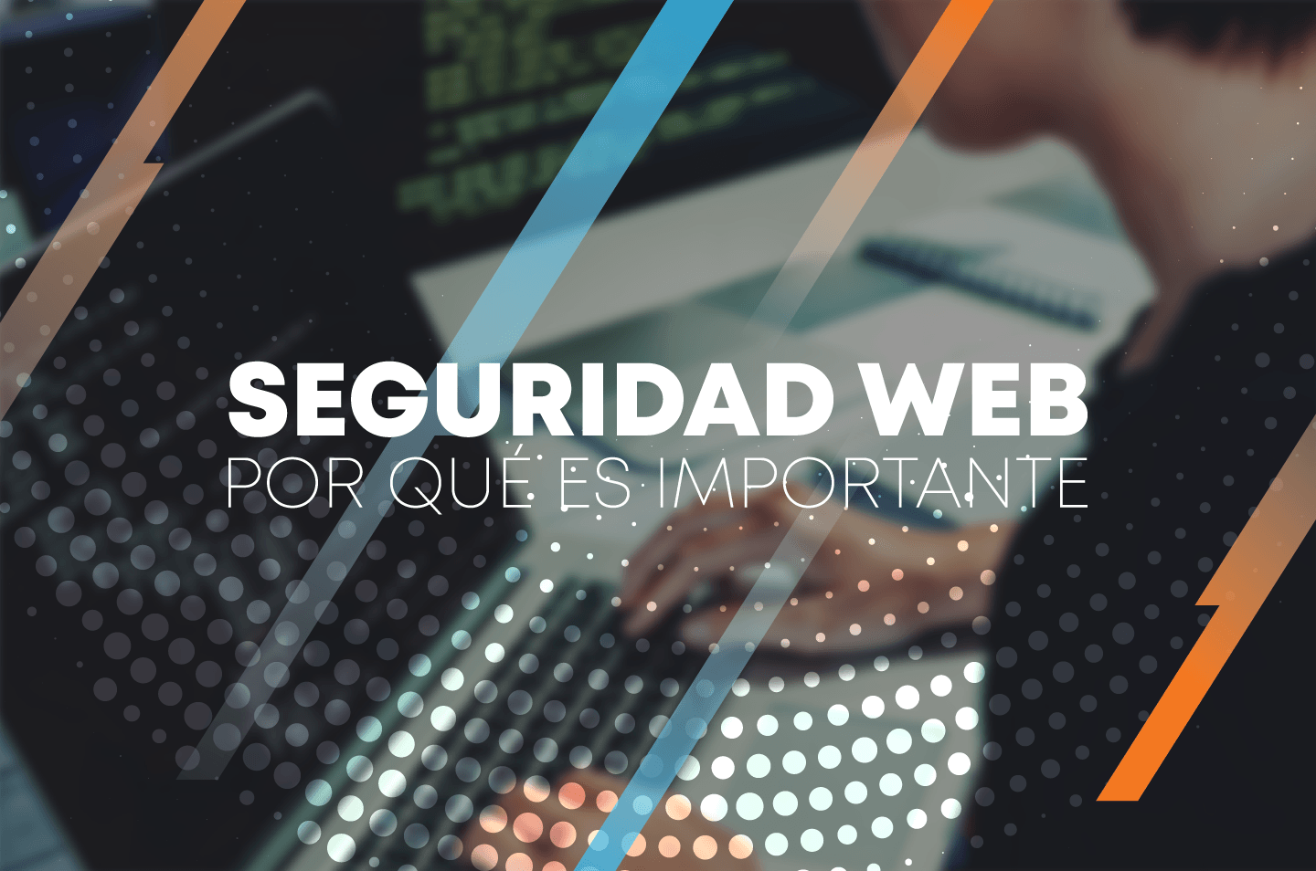 Por qué es importante la seguridad del sitio web Blog de data center