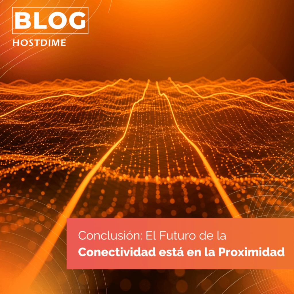 HostDime Nebula y las Ventajas Inigualables de Colocarse en un IXP 5 Conclusion El Futuro de la Conectividad esta en la Proximidad min