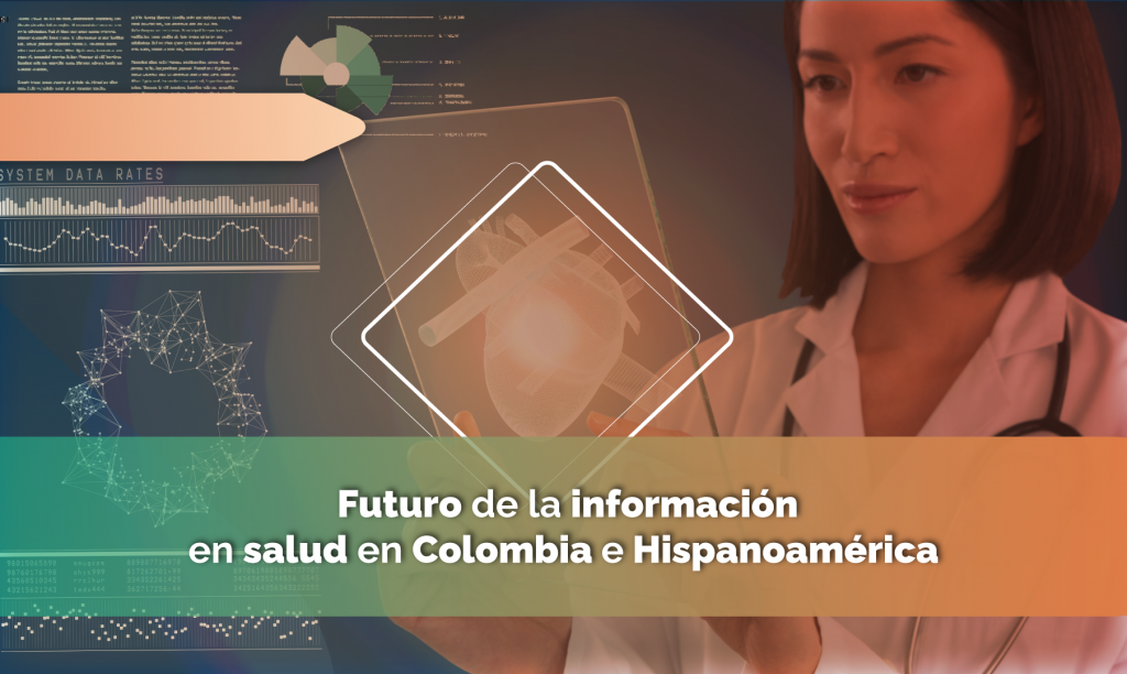 Futuro de la Informacion en Salud en Colombia y Hispanoamerica