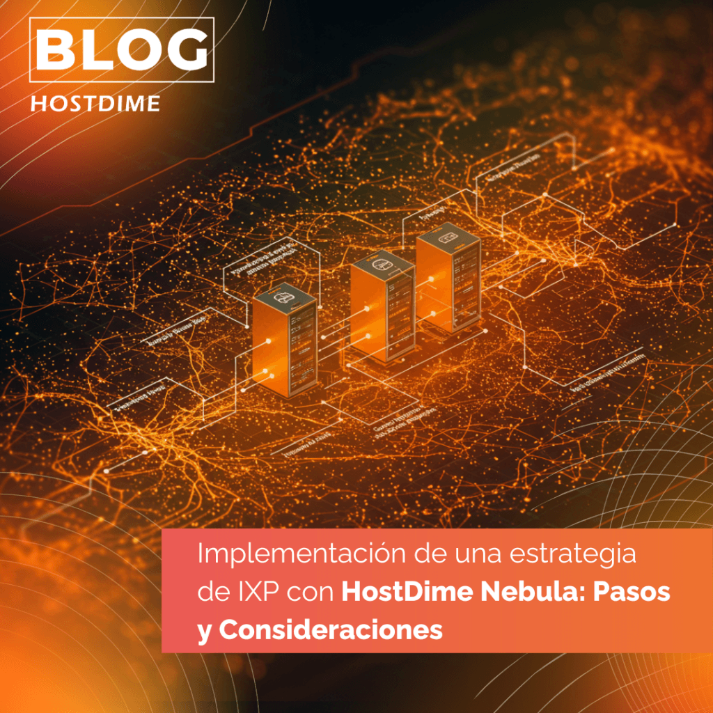 HostDime Nebula y las Ventajas Inigualables de Colocarse en un IXP 4 Implementacion de una estrategia de IXP con HostDime Nebula Pasos y Consideracionessobre proveedores de infraestructura TI en Colombiapara contratar colocation cumpliendo la Ley 1581