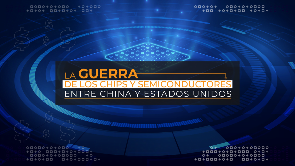 La guerra de los chips y semiconductores entre China y Estados Unidos ...