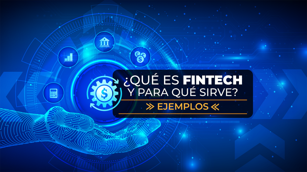 ¿Qué Es Fintech Y Para Qué Sirve? Ejemplos | | Blog De Data Center, Cloud